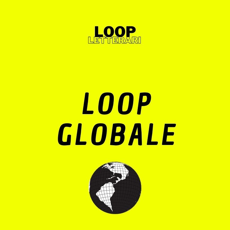 Loop globale di Alberto Fiori