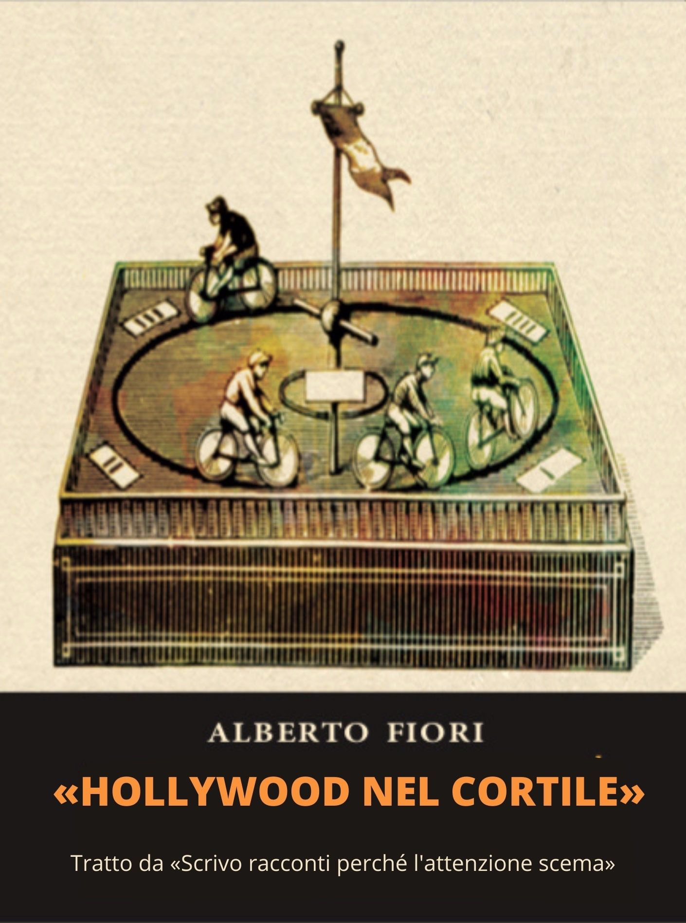 HOLLYWOOD NEL CORTILE racconto inedito di Alberto Fiori